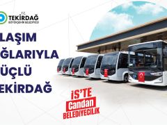 ULAŞIM AĞLARIYLA GÜÇLÜ TEKİRDAĞ